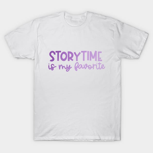 Storytime Is My Favorite (Purple Ombre) T-Shirt by TheCoolLibrarian